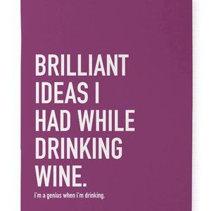 Brilliant Ideas I Had While Drinking Wine